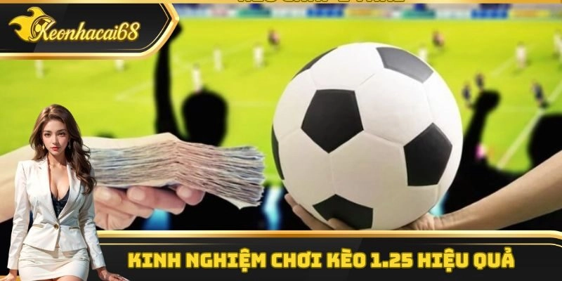 Bí kíp soi kèo chấp 1.25 không bao giờ sợ thua