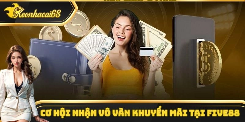 Cơ hội nhận vô vàn khuyến mãi tại Five88