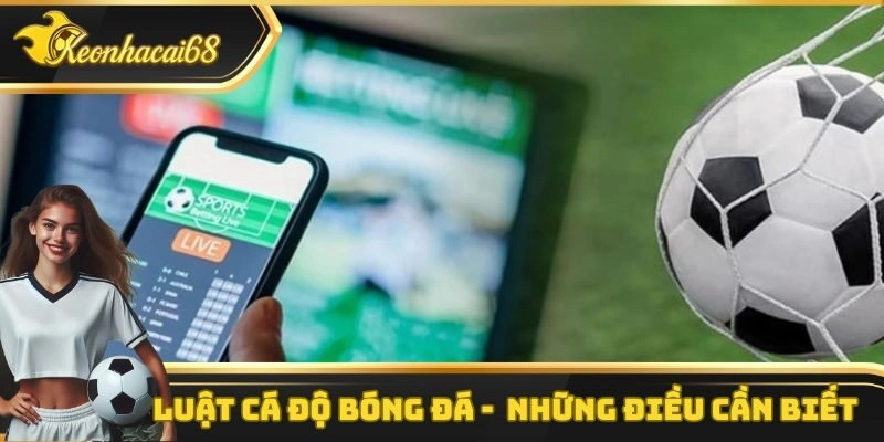 Luật Cá Độ Bóng Đá